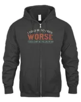 I Could Be So Much Worse I Could Start Acting Like My Dad Long Sleeve T-Shirt Men's Zip Hoodie black s